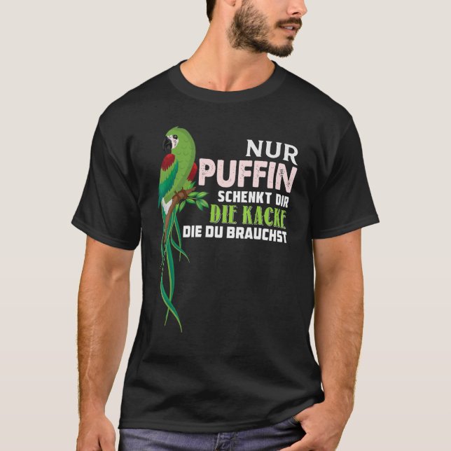T-shirt Parrot Nur Puffin Schenkt Dir Die Kacke Die Du Bra (Devant)