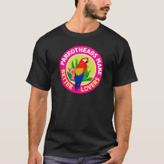 T-shirt Parrotheads font à de meilleurs amants Buffett