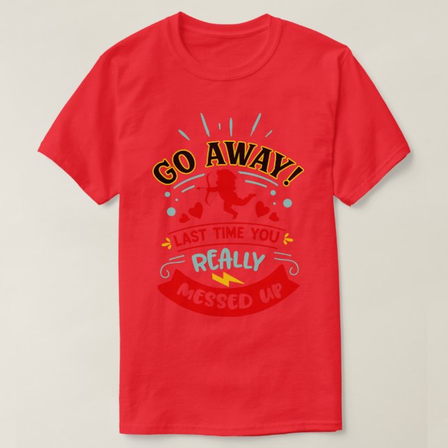 T-shirt Pars Dernier Temps Que Tu As Vraiment Mal Debout (Design devant)