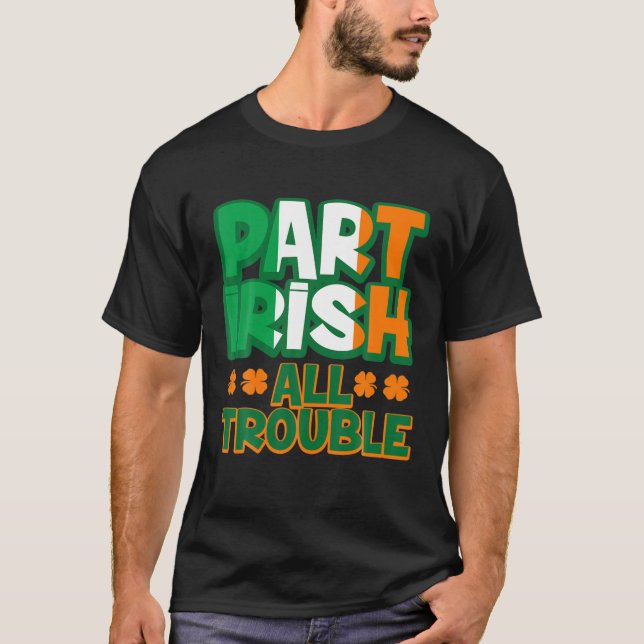 T-shirt Part Irish All Trouble Funny St Patrick's Day Matc (Devant)