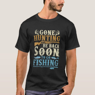 T-shirt Parti à la chasse, de retour bientôt pour aller pê