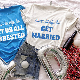 T-shirt Parti De Bachelorette Les Plus Susceptibles D'Être