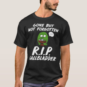 T-shirt Parti mais pas oublié R.I.P. Gallbladder Funny T-