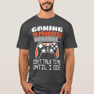 T-shirt Partie en cours ne me parlez pas jusqu'à ce que je