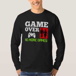 T-shirt Partie terminée Aucun jeu de mariage enterrement d