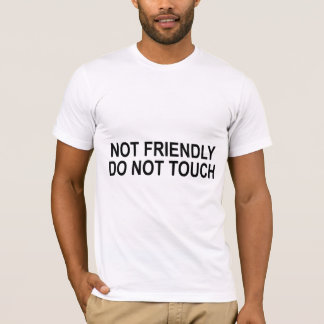 T-shirt Pas Amical Ne Touchez Pas Citation Drôle