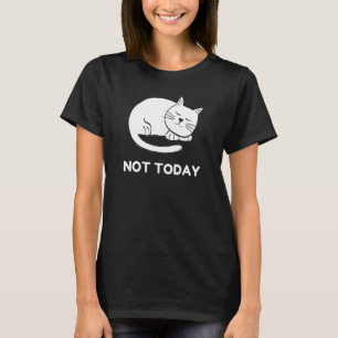 T-shirt Pas aujourd'hui Chat endormi Paresseux Nouveauté N