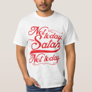 T-shirt Pas aujourd'hui chemise de Satan