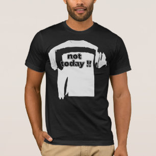 T-shirt Pas aujourd'hui Drôle Citation Gras Noir et Blanc