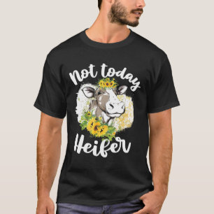 T-shirt Pas aujourd'hui génisse Pour femme vache éleveur