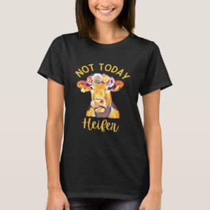 T-shirt Pas aujourd'hui Heifer Mens Femmes Agricole Fille