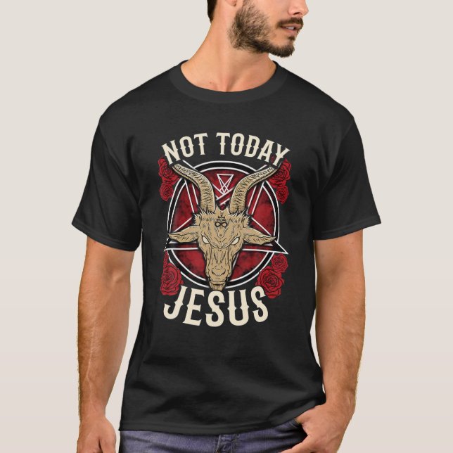 T-shirt Pas aujourd'hui Jésus Baphomet Chèvre satanique Tê (Devant)
