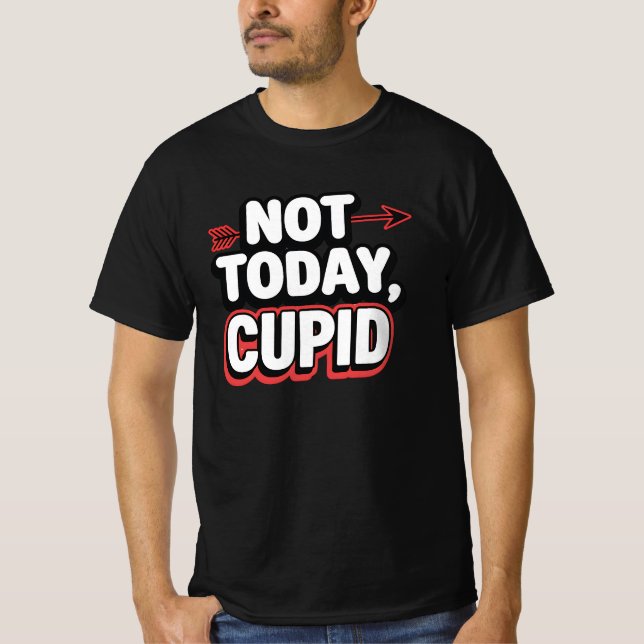 T-shirt Pas aujourd'hui mignonne drôle anti-Valentin (Devant)