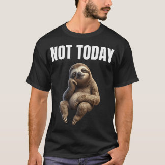 T-shirt Pas aujourd'hui paresseux humeur drôle et paresseu