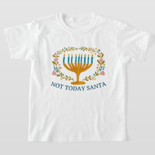T-shirt PAS AUJOURD'HUI PÈRE NOËL HANOUKKA Menorah Juif Dr
