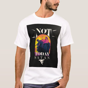 T-shirt Pas aujourd'hui Satan