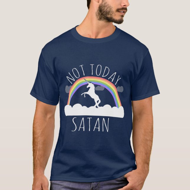 T-shirt Pas aujourd'hui Satan (Devant)
