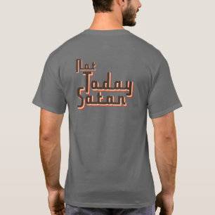 T-shirt Pas aujourd'hui Satan Christian Inspiration