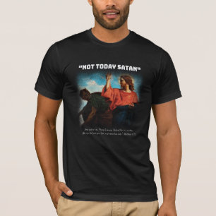 T-shirt Pas aujourd'hui Satan Matthieu 4:10 Blanc