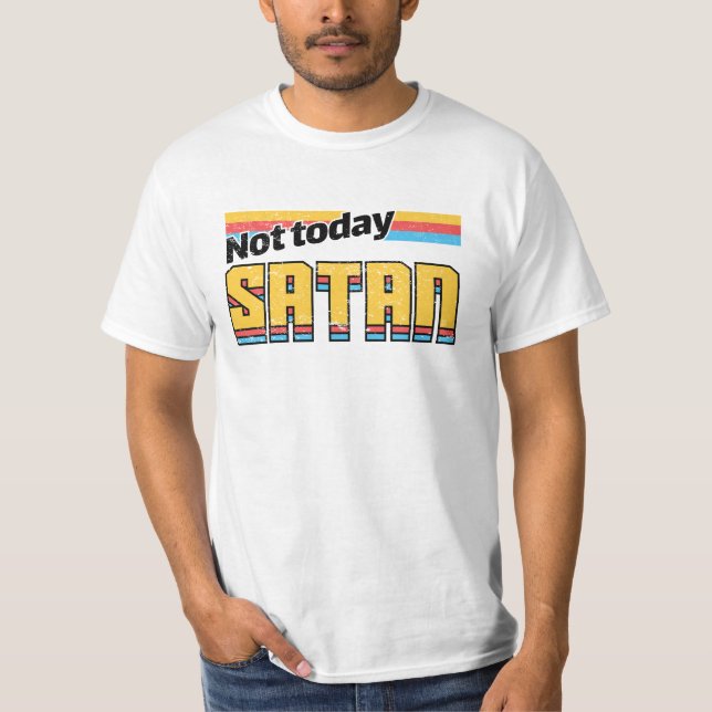 T-shirt Pas aujourd'hui Satan Retro (Devant)