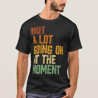 T-shirt Pas Beaucoup De Chemise Rétro Ne Se Déroule Pas Be