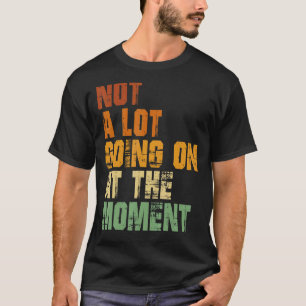 T-shirt Pas Beaucoup De Chemise Rétro Ne Se Déroule Pas Be