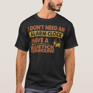 T-shirt Pas besoin d'alarme horloge J'ai Bluetick