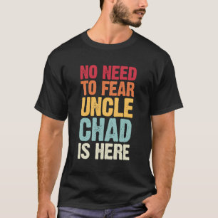 T-shirt Pas Besoin De Craindre Oncle Tchad Est Ici Personn