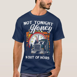 T-shirt Pas ce soir Miel Je n'ai plus d'heures Camion Cami