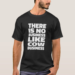 T-shirt Pas d'affaires comme l'élevage de bovins