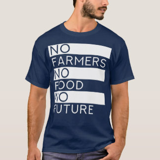 T-shirt Pas d'agriculteurs ni de nourriture ni d'agricultu