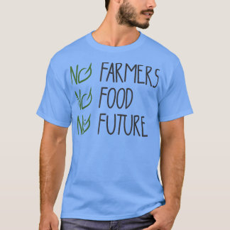 T-shirt Pas d'agriculteurs, pas de nourriture, pas d'aveni