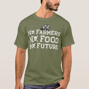 T-shirt Pas d'agriculteurs Pas de nourriture Pas d'avenir