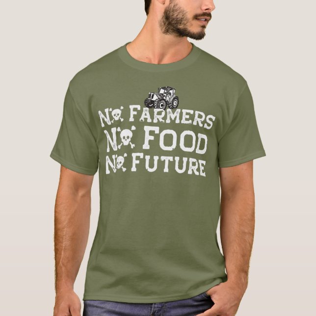T-shirt Pas d'agriculteurs Pas de nourriture Pas d'avenir (Devant)