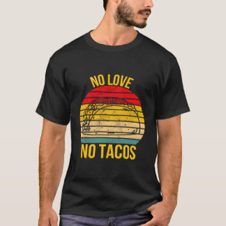 T-shirt Pas d'amour Pas de Tacos Nourriture Mexicaine Amou