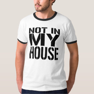 T-SHIRT PAS DANS MA MAISON