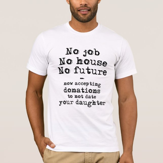 T-shirt Pas Date Votre Fille Dons Funny Chemise Humour (Devant)