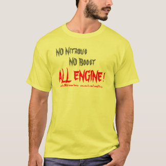 T-shirt PAS d'azote, AUCUNE poussée, TOUT LE MOTEUR ! ,