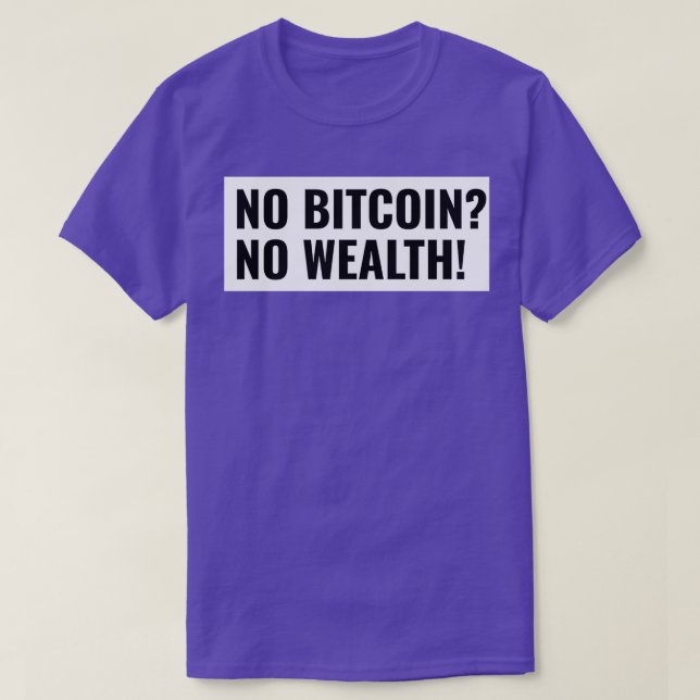 T-shirt Pas de Bitcoin Pas de richesse commence à investir (Design devant)