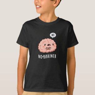 T-shirt Pas de Brainer Funny Anatomie Cerveau Pun Dark BG