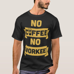 T-shirt pas de café pas de cadeau d'ours de travail