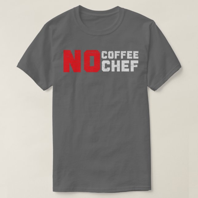 T-shirt Pas de café Pas de chef Caféine Boisson Cuisine Ep (Design devant)