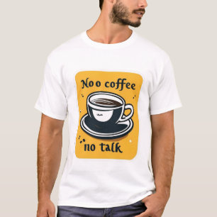 T-shirt Pas de café pas de conversation