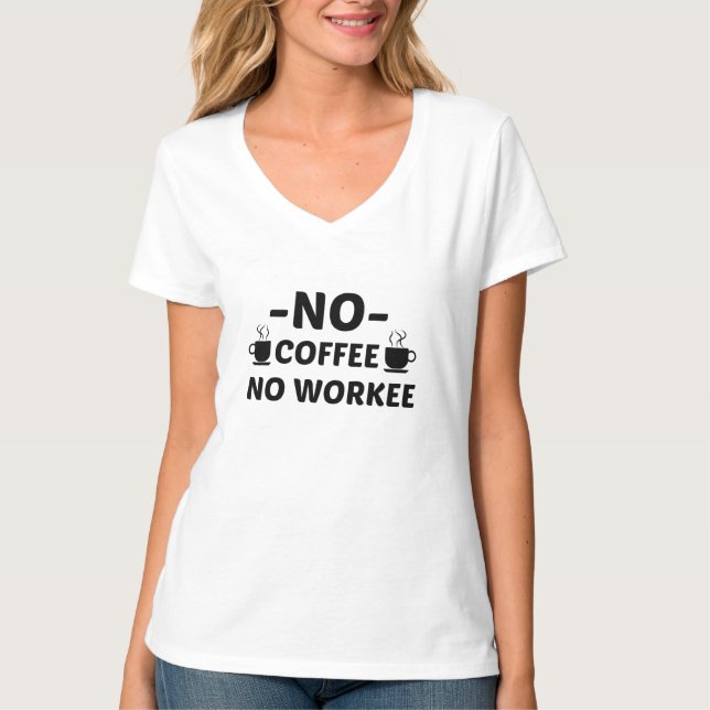 T-SHIRT PAS DE CAFÉ PAS DE TRAVAIL (Devant)