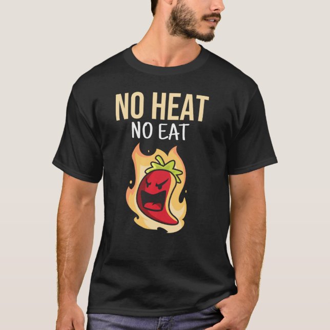 T-shirt Pas de chaleur Pas de manger I Chili I Jalapeno (Devant)
