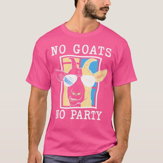 T-shirt Pas de chèvres Pas de fête Drôle Chèvre Cool avec  (Devant)