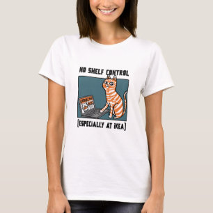 T-shirt Pas de contrôle des étagères (Surtout chez IKEA) V