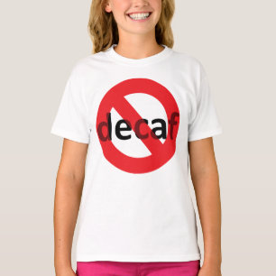 T-shirt Pas de décaf !
