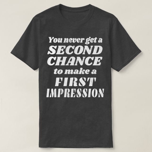 T-shirt Pas De Deuxième Chance Pour Une Première Impressio (Design devant)