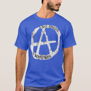 T-shirt Pas de dieux pas de maîtres pour les anarchistes e